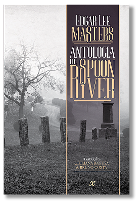 Antologia de Spoon River | Edgar Lee Masters  ( Pré-venda: envios a partir de 25/10)