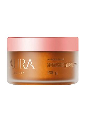 Geleia Radiante Iluminadora Desodorante Corporal Aurora Shine Aura Beauty 200g