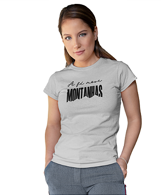 Camiseta “A Fé Move Montanhas”