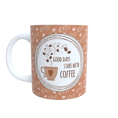 Caneca Good Days Start With Coffee