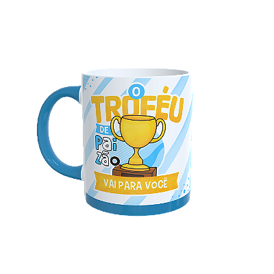 Caneca O Troféu vai para Você