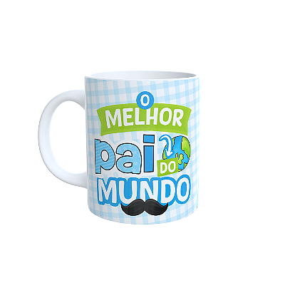 Caneca O Melhor Pai do Mundo