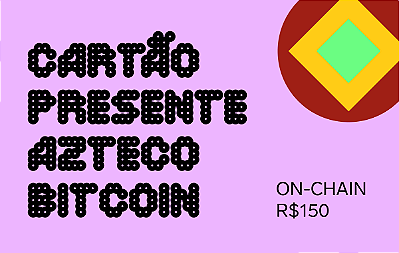 Cartão Presente Azteco Bitcoin R$ 150 - On-Chain Digital