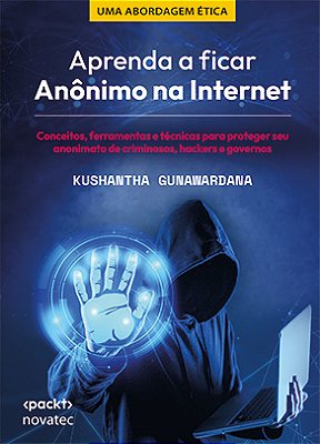 Aprenda a ficar anônimo na internet