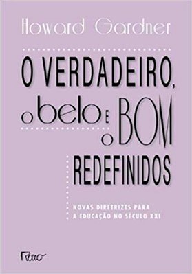 O Verdadeiro, O Belo E O Bom Redefinidos Novas Diretrizes Para A Educação No Século XXI