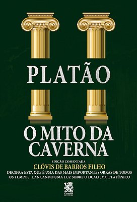 O Mito Da Caverna: Edição Comentada Por Clóvis De Barros Filho..-