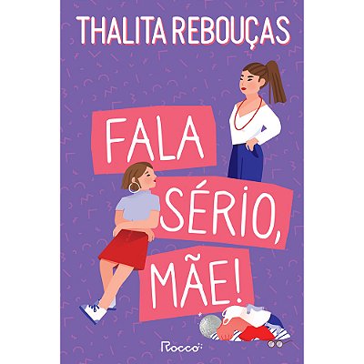 Fala Sério, Mãe! Edição Revista E Ampliada..-