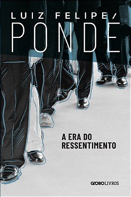 A Era Do Ressentimento