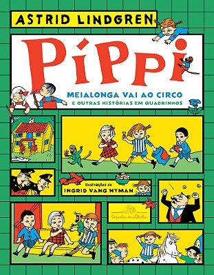 Píppi Meialonga Vai Ao Circo E Outras Histórias Em Quadrinhos..-