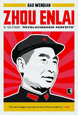 Zhou Enlai: O Último Revolucionário Perfeito O Último Revolucionário Perfeito