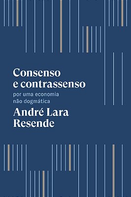 Consenso E Contrassenso Por Uma Economia Não Dogmática