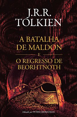 A Batalha De Maldon E O Regresso De Beorhtnoth..-
