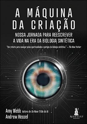 A Máquina Da Criação Nossa Jornada Para Reescrever A Vida Na Era Da Biologia Sintética..-