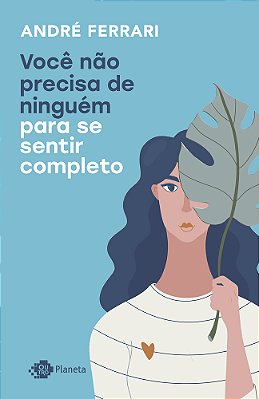 Você Não Precisa De Ninguém Para Se Sentir Completo..-