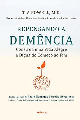 Repensando A Demencia, Construa Uma Vida Alegre E Digna Do Começo Ao Fim