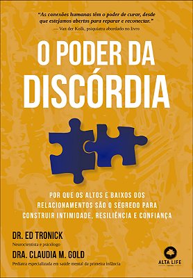 O Poder Da Discórdia Por Que Os Altos E Baixos Dos Relacionamentos São O Segredo Para Construir Intimidade..-