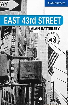 East Forty Third Street - Cambridge English Readers - Level 5