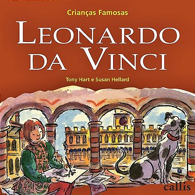 Crianças Famosas - Leonardo Da Vinci - Segunda Edição..-