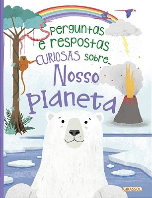 Perguntas E Respostas Curiosas Sobre... O Nosso Planeta..-
