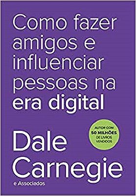 Como Fazer Amigos E Influenciar Pessoas Na Era Digital..-