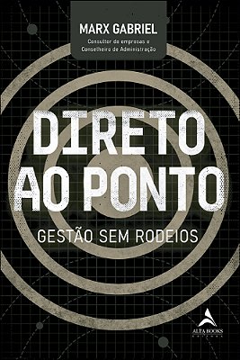 Direto Ao Ponto Gestao Sem Rodeios - 9786555209099..-