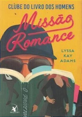 Missao Romance (Clube Do Livro Dos Homens – Livro 2)