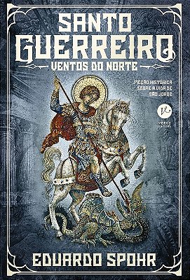 Santo Guerreiro: Ventos Do Norte (Vol. 2)
