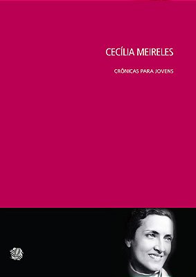 Cecilia Meireles - Crônicas Para Jovens