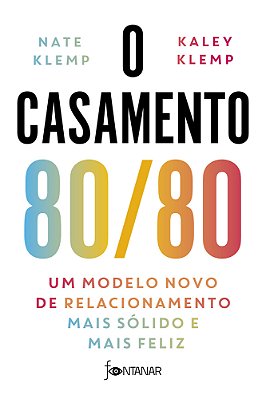O Casamento 80/80 Um Modelo Novo De Relacionamento Mais Sólido E Mais Feliz