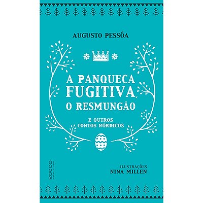 A Panqueca Fugitiva, O Resmungão E Outros Contos Nórdicos