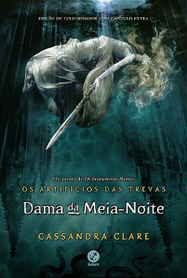 Dama Da Meia-Noite (Vol. 1 Os Artifícios Das Trevas)