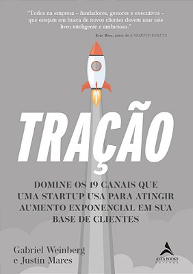 Tração Domine Os 19 Canais Que Uma Startup USA Para Atingir Aumento Exponencial Em Sua Base De Cliente..-