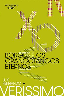 Borges E Os Orangotangos Eternos (Nova Edição)