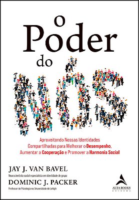 O Poder Do Nós Aproveitando Nossas Identidades Compartilhadas Para Melhorar O Desempenho, Aumentar A Cooperação E Promover A Harmonia Social..-