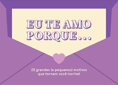 Eu Te Amo Porque... 25 Grandes (E Pequenos) Motivos Que Tornam Você Incrível..-