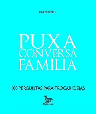 Puxa Conversa - Família