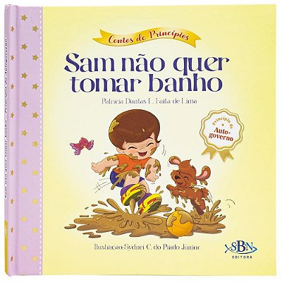 Contos De Princípios: Autogoverno - Sam Não Quer Tomar Banho (Estrela Guia)