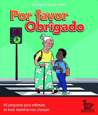 Por Favor Obrigado 40 Perguntas Para Estimular As Boas Maneiras Nas Crianças