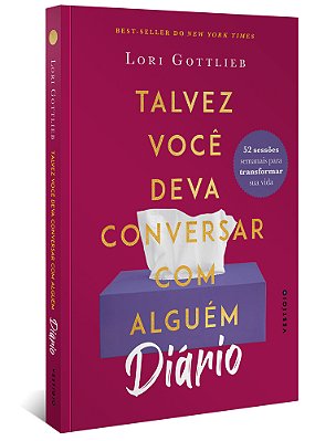 Diário: Talvez Você Deva Conversar Com Alguém 52 Sessões Semanais Para Transformar Sua Vida