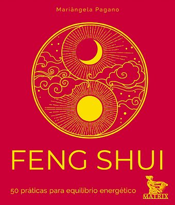 Feng Shui 50 Práticas Para Equilíbrio Energético