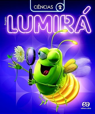 Projeto Lumirá - Ciências - 2º Ano - Ensino Fundamental I - 2ª Edição..-