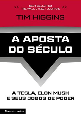 A Aposta Do Século A Tesla, Elon Musk E Seus Jogos De Poder