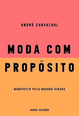 Moda Com Propósito (Nova Edição) Manifesto Pela Grande Virada