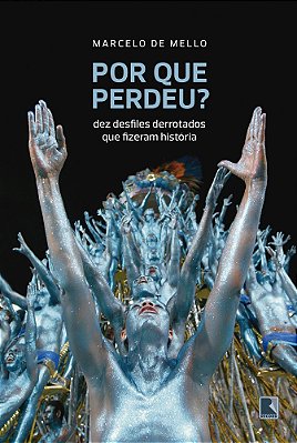 Por Que Perdeu? Dez Desfiles Derrotados Que Fizeram História..-