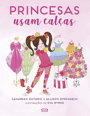 Princesas Usam Calças..-