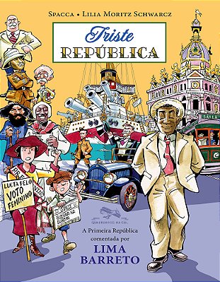 Triste República A Primeira República Comentada Por Lima Barreto