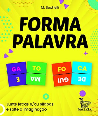 Forma Palavra Junte Letras e/ou Sílabas E Solte A Imaginação