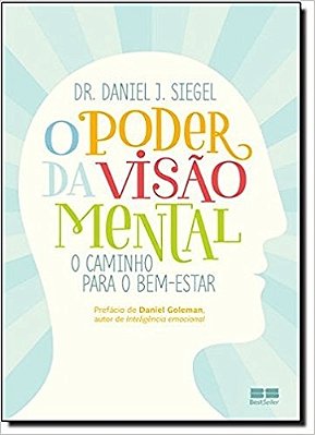O Poder Da Visão Mental: O Caminho Para O Bem-Estar O Caminho Para O Bem-Estar