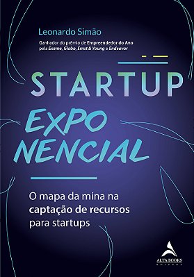 Startup Exponencial O Mapa Da Mina Na Captação De Recursos Para Startups..-