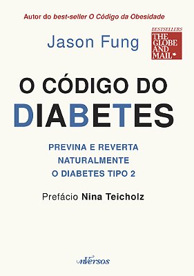 O Codigo Do Diabetes, Previna E Reverta..-